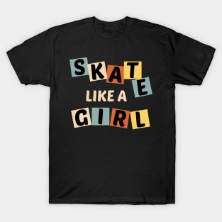 Skate like a girl T-Shirt